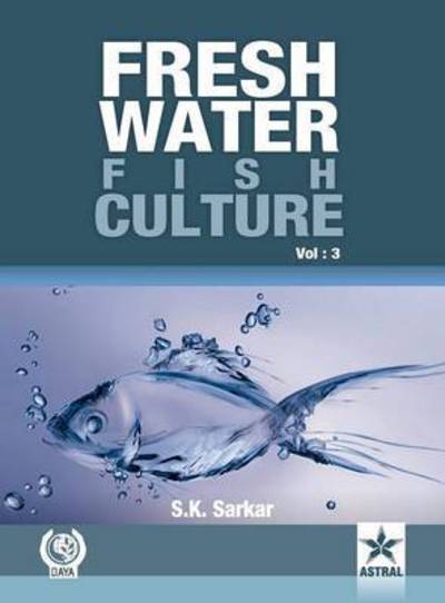 Cover for S K Sarkar · Freshwater Fish Culture Volume 3 (Hardcover Book) (2014)