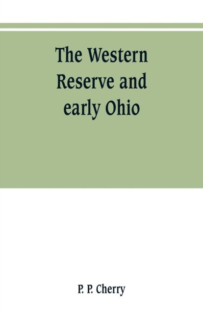 Cover for P P Cherry · The Western Reserve and early Ohio (Paperback Book) (2019)