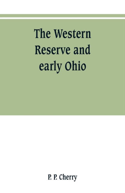 Cover for P P Cherry · The Western Reserve and early Ohio (Paperback Book) (2019)