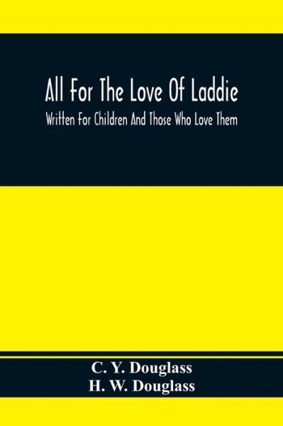 Cover for C Y Douglass · All For The Love Of Laddie (Pocketbok) (2021)