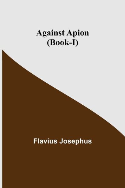 Cover for Flavius Josephus · Against Apion (Book-I) (Taschenbuch) (2021)