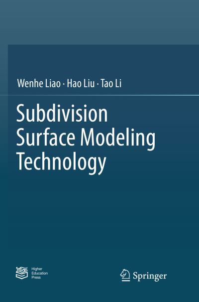 Cover for Wenhe Liao · Subdivision Surface Modeling Technology (Paperback Book) [Softcover reprint of the original 1st ed. 2017 edition] (2018)