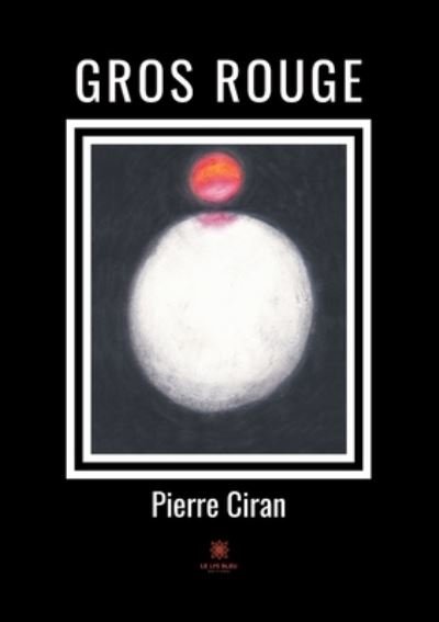 Cover for Ciran Pierre · Gros rouge (Paperback Book) (2022)