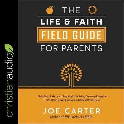 Cover for Joe Carter · The Life and Faith Field Guide for Parents (CD) (2019)