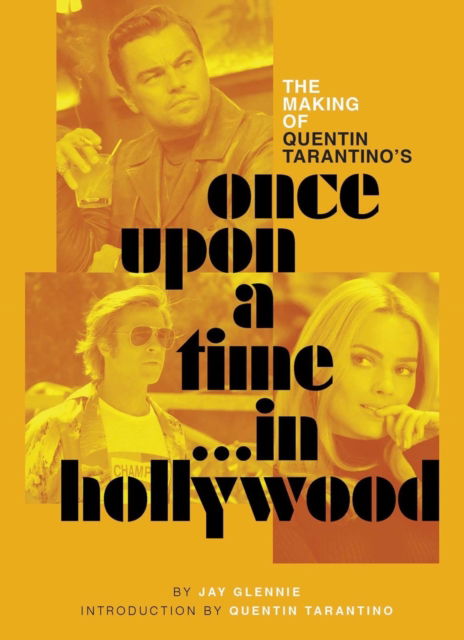 Cover for Jay Glennie · The Making of Quentin Tarantino's Once Upon a Time in Hollywood (Innbunden bok) (2025)