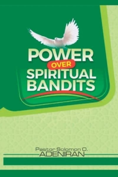 Cover for Adeniran Pastor Solomon O. Adeniran · Power over Spiritual Bandits (Paperback Book) (2022)