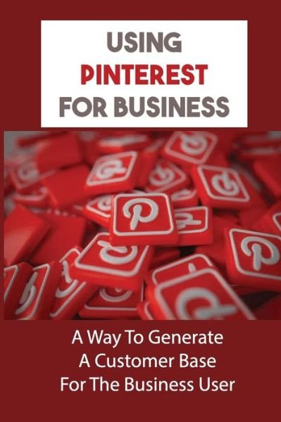 Cover for Leta Dartez · Using Pinterest For Business (Pocketbok) (2021)