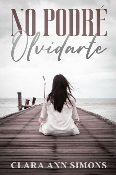 Cover for Clara Ann Simons · No podre olvidarte: Novela romantica lesbica (Paperback Book) (2021)