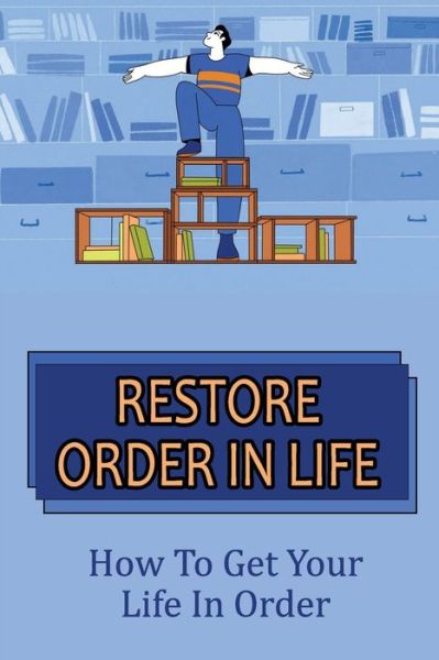 Cover for Zita Lisowski · Restore Order In Life (Paperback Book) (2021)