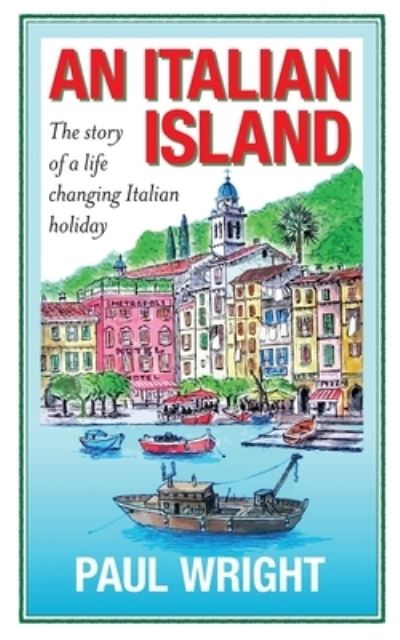 Cover for Paul Wright · An Italian Island: The Story of a Life Changing Italian Holiday (Pocketbok) (2021)