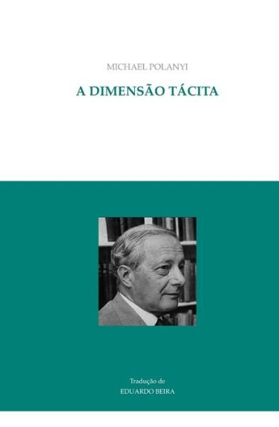A dimensao tacita - Michael Polanyi - Boeken - Independently Published - 9798600205925 - 17 januari 2020