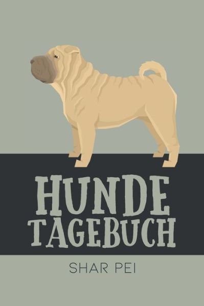Hundetagebuch Shar Pei - Dog Kings - Książki - Independently Published - 9798602157925 - 21 stycznia 2020