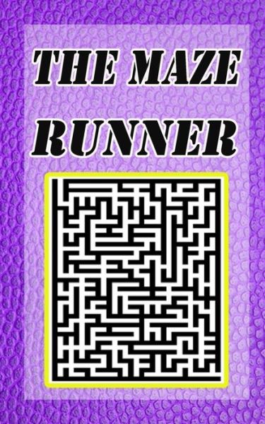 The maze runner - Maze Runner - Kirjat - Independently Published - 9798628674925 - perjantai 20. maaliskuuta 2020