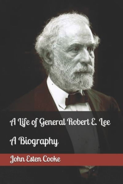 Cover for John Esten Cooke · A Life of General Robert E. Lee (Taschenbuch) (2020)