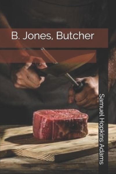 Cover for Samuel Hopkins Adams · B. Jones, Butcher (Paperback Book) (2020)