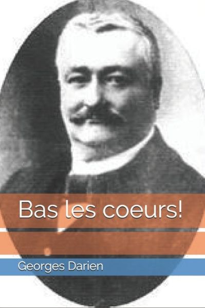 Cover for Georges Darien · Bas les coeurs! (Paperback Book) (2020)