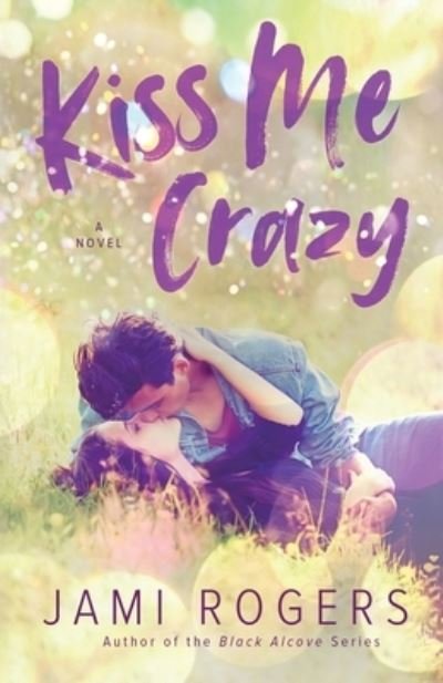 Cover for Jami Rogers · Kiss Me Crazy - Kiss Me Crazy (Paperback Book) (2020)