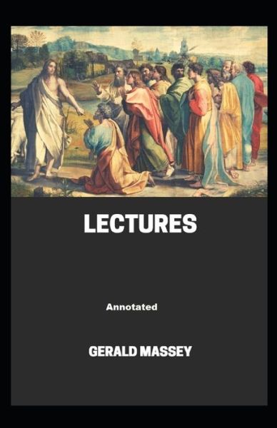 Cover for Gerald Massey · Gerald Massey's Lectures Annotated (Paperback Book) (2021)