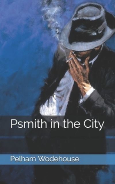 Cover for Pelham Grenville Wodehouse · Psmith in the City (Paperback Book) (2021)