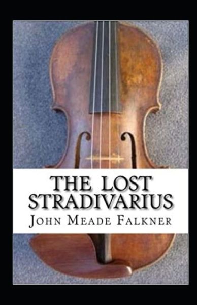 Cover for John Meade Falkner · The Lost Stradivarius Annotated (Taschenbuch) (2021)