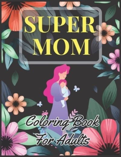 Cover for Rj Creative Village · Super Mom Coloring Book For Adults (Pocketbok) (2021)