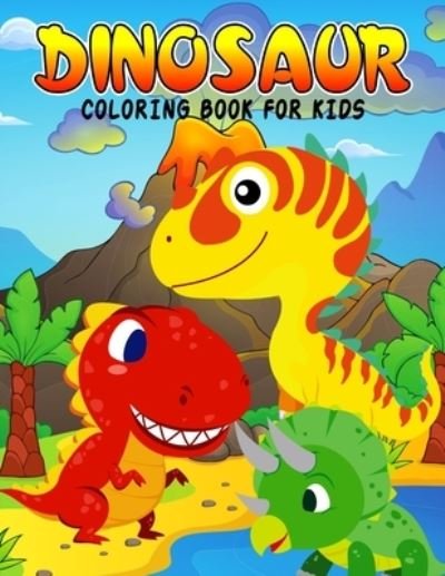 Cover for Pixelart Studio · Dinosaur Coloring Book for Kids: Fun and Relaxing Coloring Activity Book for Boys, Girls, Toddler, Preschooler &amp; Kids - Ages 4-8 (Paperback Bog) (2021)
