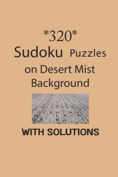 Cover for Depace' · 320 Sudoku Puzzles on Desert Mist background with solutions (Paperback Book) (2021)