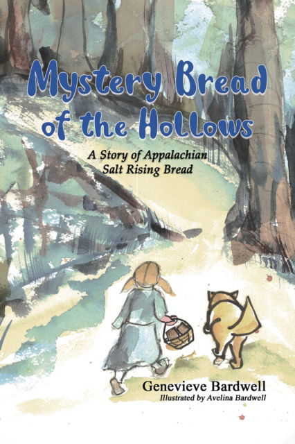 Cover for Genevieve Bardwell · Mystery Bread of the Hollows: A Story of Appalachian Salt Rising Bread (Paperback Book) (2024)