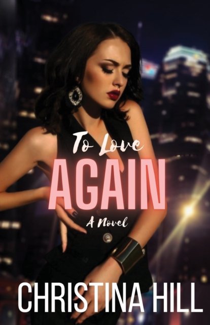 Cover for Christina Hill · To Love Again (Paperback Book) (2022)
