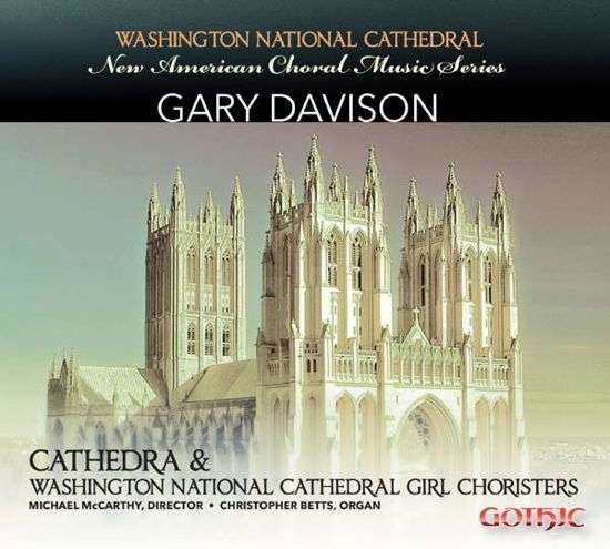 Cover for Davison / Cathedra Vocal Ensemble / Mccarthy · New American Choral Music Series: Gary Davison (CD) (2015)
