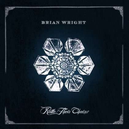 Cover for Brian Wright · Rattle Their Chains (CD) (2013)