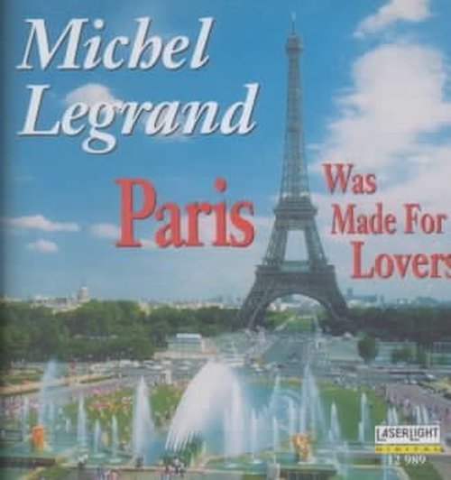 Paris Was Made for Lovers - Michel Legrand - Muziek - LASER - 0018111298926 - 7 september 2008
