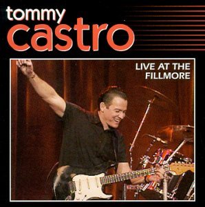 Live at the Fillmore - Tommy Castro - Muziek - Blind Pig Records - 0019148505926 - 22 februari 2000