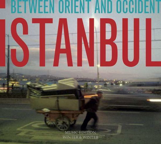 Cover for Muammer Ketencoglu · Istanbul - Between Orient &amp; Occident (CD) [Digipak] (2018)