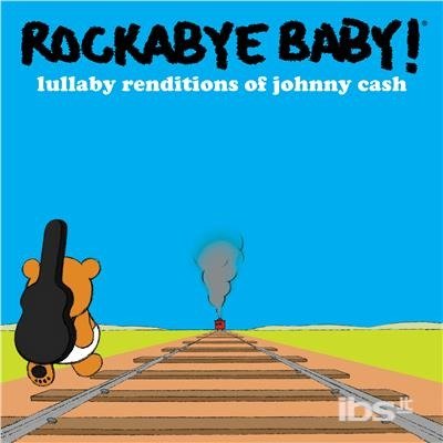 Lullaby Renditions of Johnny Cash - Rockabye Baby! - Musik - Rockabye Baby Music - 0027297972926 - 23. februar 2018