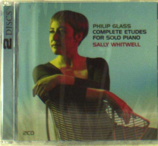 Philip Glass: Complete Etudes for Solo Piano - Glass,philip / Whitwell,sally - Musik - ABC - 0028948165926 - 9. februar 2018