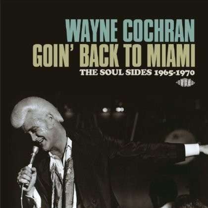 Cover for Wayne Cochran · Going Back to Miami (CD) (2014)