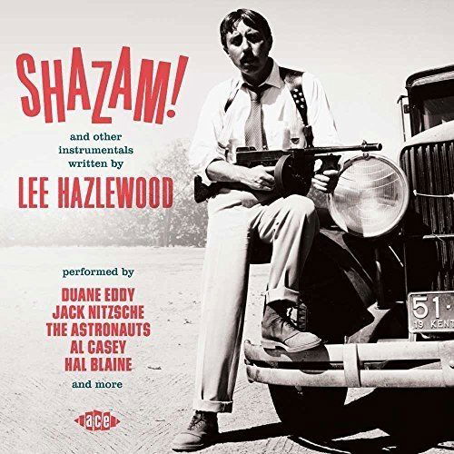 Shazam and Other Instrumentals from Lee Hazelwood - Shazam! & Other Instrumentals Written by Lee - Música - ACE RECORDS - 0029667074926 - 12 de fevereiro de 2016