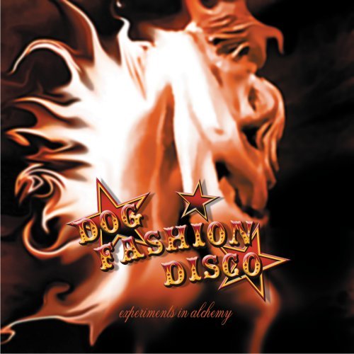 Cover for Dog Fashion Disco · Experiments In Alchemy (CD) (2006)