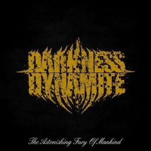 Cover for Darkness Dynamite · Astonishing Fury Of Mankind (CD) (2009)
