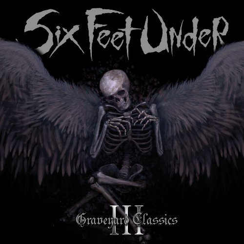 Graveyard Classics III - Six Feet Under - Musikk - METAL BLADE RECORDS - 0039841486926 - 7. januar 2013