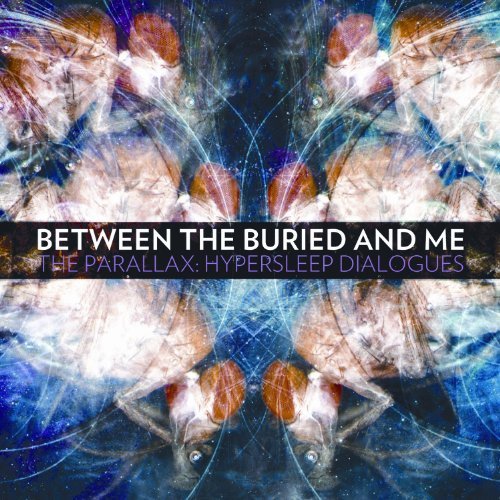 Cover for Between the Buried and Me · The Parallax: Hypersleep Dialogues (CD) [Digipak] (2013)