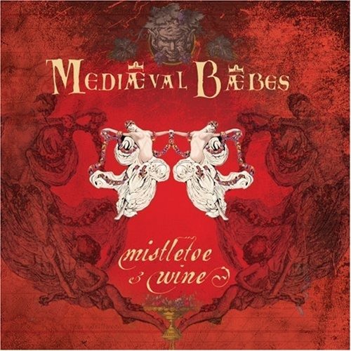 Cover for Mediaeval Baebes · Mistletoe &amp; Wine: a Seasonal Collection (CD) (2003)