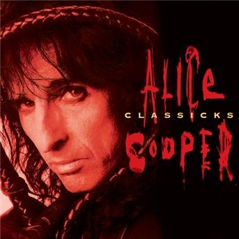 Cover for Alice Cooper · Classicks (CD)