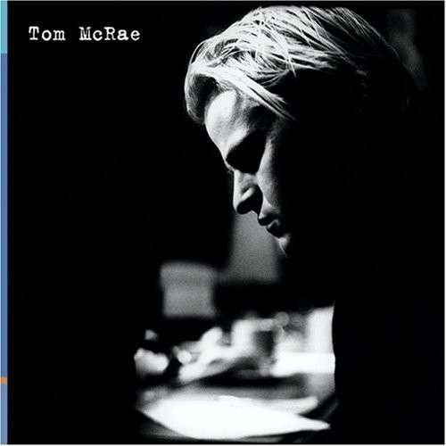 Tom Mcrae-Mcrae,Tom - Tom Mcrae - Music - Arista - 0078221470926 - August 21, 2001