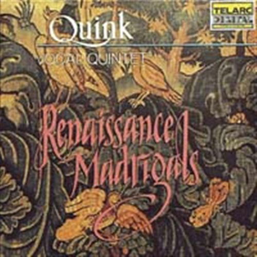 Renaissance Madrigals - Quink Vocal Ensemble - Musiikki - Telarc - 0089408020926 - tiistai 23. syyskuuta 2003