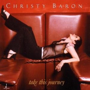 Take This Journey - Christy Baron - Music - CHESKY RECORDS - 0090368023926 - October 22, 2002