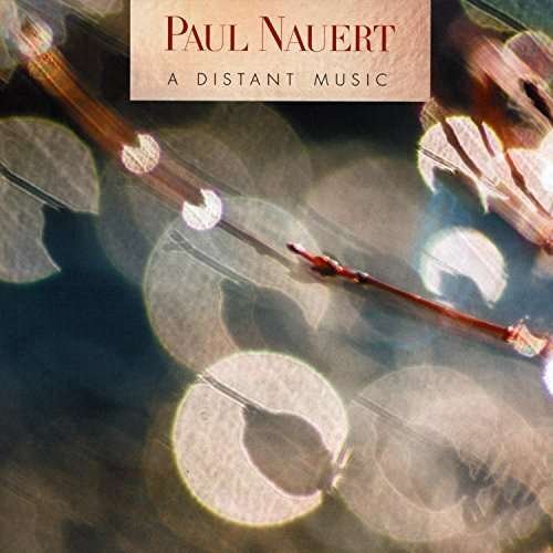 Cover for Paul Nauert · Nauert: A Distant Music (CD) (2016)
