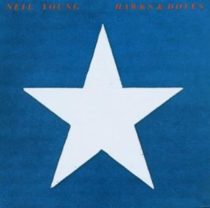 Neil Young · Hawks & Doves (CD) [Remastered edition] (2003)