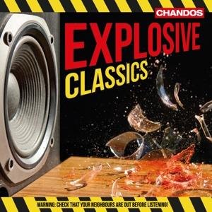Explosive Classics - Various Artists - Musik - CHANDOS - 0095115198926 - 30. juni 2017